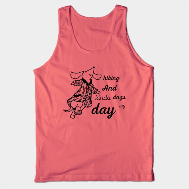 hiking and dogs kinda day Tank Top by amandabest